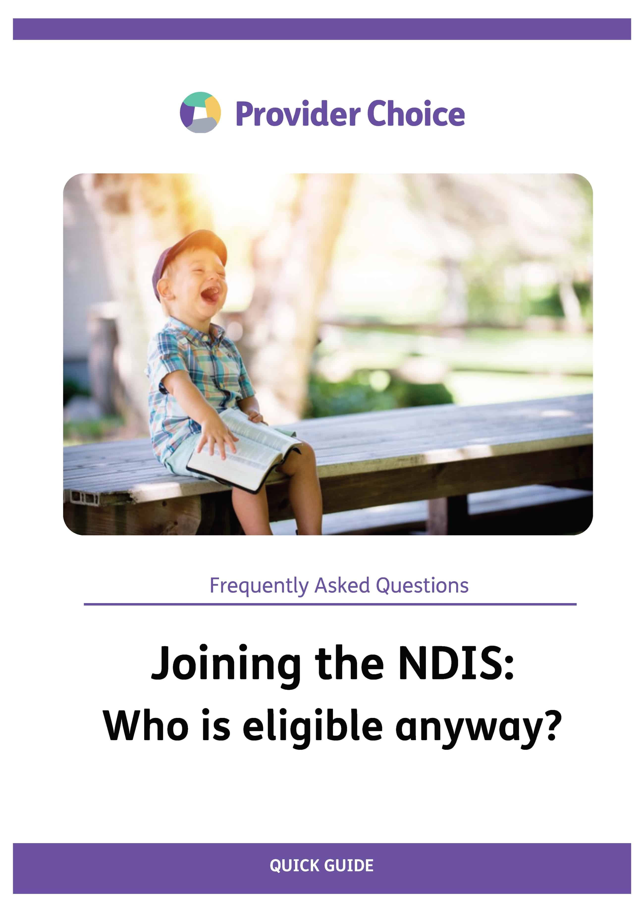 Joining the NDIS Who is eligible anyway? Provider Choice